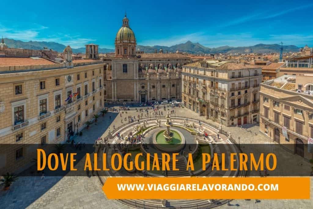 Dove alloggiare a Palermo: Zone Migliori e Consigli Hotel